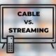 CABLE VS STREAMING 2022